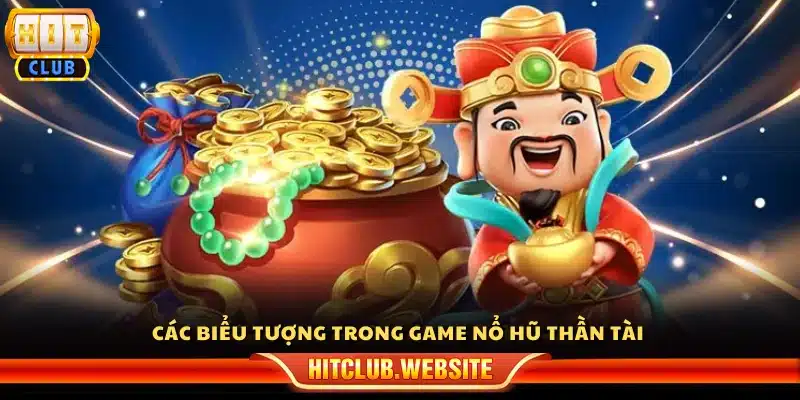 Một số biểu tượng trong nổ hũ Thần Tài 